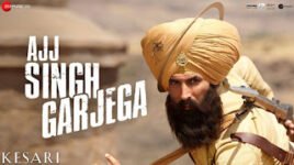 AJJ SINGH GARJEGA LYRICS – Kesari