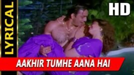 Aakhir Tumhe Aana Hai Lyrics Yalgaar x Udit Narayan