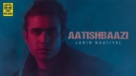 Aatishbaazi Lyrics Jubin Nautiyal | Hindi Song