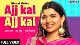 Ajj Kal Ajj Kal Lyrics Nimrat Khaira | Punjabi Song