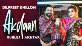 Akdaan Lyrics Dilpreet Dhillon | Gurlez Akhtar