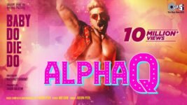 Alpha Q Lyrics – Baby Do Die Do | Arjun Iyer
