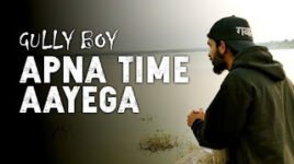 Apna Time Aayega Lyrics – GabRu