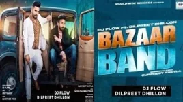 BAZAAR BAND LYRICS DILPREET DHILLON FT. DJ FLOW