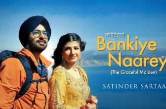 Bankiye Naarey Lyrics – Satinder Sartaaj | Punjabi Song