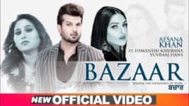 Bazaar Lyrics Afsana Khan | Himanshi Khurana | Punjabi Song