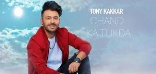 CHAND KA TUKDA LYRICS TONY KAKKAR