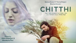 CHITTHI LYRICS – Jubin Nautiyal