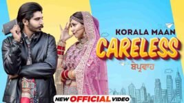 Careless Lyrics – Korala Maan | Punjabi song
