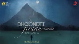 DHOONDTI FIRAAN LYRICS THE YELLOW DIARY