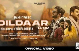 Dildaar Lyrics – Manoj Tiwari | Bhojpuri song