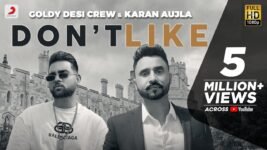 Don’t Like Lyrics Goldy Desi Crew X Karan Aujla