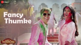 FANCY THUMKE LYRICS – Family Of Thakurganj