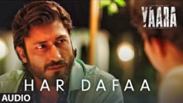 Har Dafaa Lyrics Yaara | Shaan x Shruti Rane | Movie Song