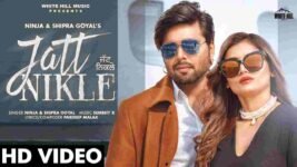 Jatt Nikle Lyrics Ninja x Shipra Goyal | Punjabi song