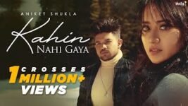 KAHIN NAHI GAYI LYRICS ANIKET SHUKLA | BHAVIKA MOTWANI