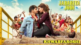 KHWABFAROSHI LYRICS – Jabariya Jodi