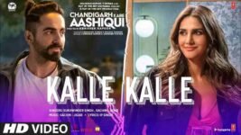 Kalle Kalle Lyrics – Chandigarh Kare Aashiqui | Bollywood song