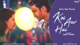 Koi Aur Hai Lyrics Ankit Tiwari