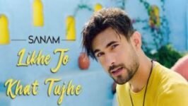 LIKHE JO KHAT TUJHE LYRICS SANAM