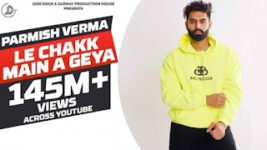Le Chak Main Aa Gaya Lyrics Parmish Verma