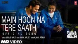 Main Hoon Na Tere Saath Lyrics In Hindi Saina | Parineeti