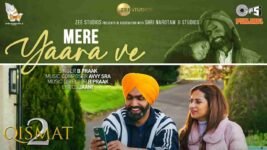 Mere Yaara Ve Lyrics – Qismat 2 | B Praak | Punjabi song