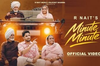 Minute Minute Lyrics – R Nait | Punjabi Song
