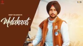 Mulakaat Lyrics Deep Bhangu X Gurlez Akhtar | Punjabi song