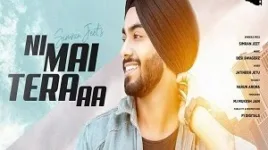 NI MAI TERI AA LYRICS SIMRAN JEET