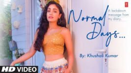 Normal Days Lyrics Khushali Kumar | Hindi Song – Lyrixwala