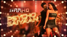 PSYCHO SAIYAAN LYRICS – Saaho | Shraddha Kapoor