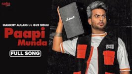 Paapi Munda Lyrics Mankirt Aulakh x Gur Sidhu | Punjabi Song