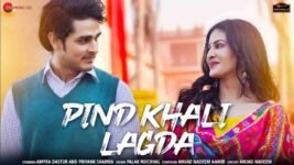 Pind Khali Lagda Lyrics – Palak Muchhal | New Hindi song
