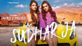 SUDHAR JA LYRICS – Sukriti & Prakriti Kakar