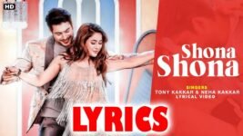 Shona Shona Lyrics Tony Kakkar X Neha Kakkar | Shehnaaz Gill X Sidharth Shukla