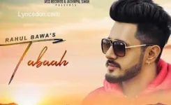 TABAAH LYRICS RAHUL BAWA | PUNJABI SONG