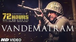 Vandematram Lyrics – 72 HOURS | Sukhwinder Singh