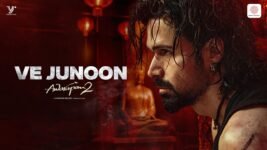 Ve Junoon Lyrics – Awarapan 2 | Emraan Hashmi