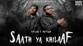Saath Ya Khilaaf Lyrics Kr$na X Raftaar