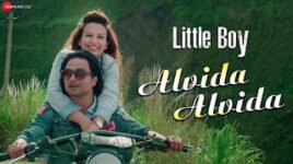 ALVIDA ALVIDA LYRICS – Little Boy | Sonu Nigam