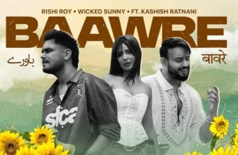 Baawre Lyrics – Rishi Roy | Wicked Sunny