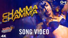 CHAMMA CHAMMA LYRICS – Fraud Saiyaan | Neha Kakkar