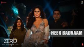 HEER BADNAAM LYRICS – Zero | Katrina Kaif