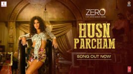 HUSN PARCHAM LYRICS – Bhoomi Trivedi | Zero