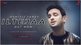 ILTEJAA LYRICS – Kshitij Tarey | Sayeed Quadri