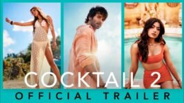 Cocktail 2 All Songs Lyrics | Videos | Trailers