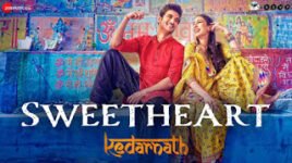 SWEETHEART LYRICS – Kedarnath | Dev Negi
