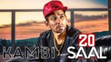 20 SAAL LYRICS – Kambi | Punjabi Song
