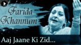 Aaj Jaane Ki Zid Na Karo Lyrics Hindi Farida Khanum